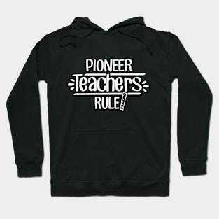 Pioneer Teachers Rule Hoodie